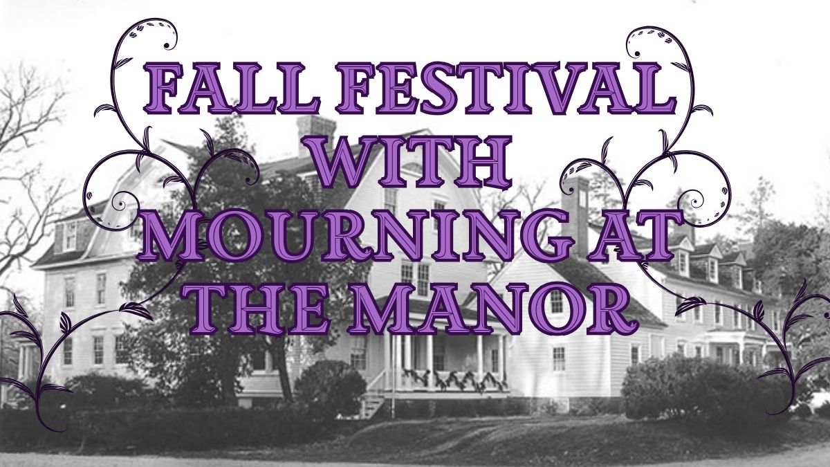 Sunday, October 12 Fall Festival & Mourning at the Manor Reel in the fall with a day of activities at Sagtikos Manor, 677 West Montauk Highway, Bay Shore, from 10 a.m. to 4 p.m. Enjoy craft demonstrators, sheep shearing, children’s activities, a puppet show, live music, and food vendors. Featured is Mourning at the Manor, a historic reenactment of a Victorian wake. Join in the reenactment of the funeral procession and meet some of the family spirits along the way! Admission: $12 for adults, $10 for seniors, and $6 for children.