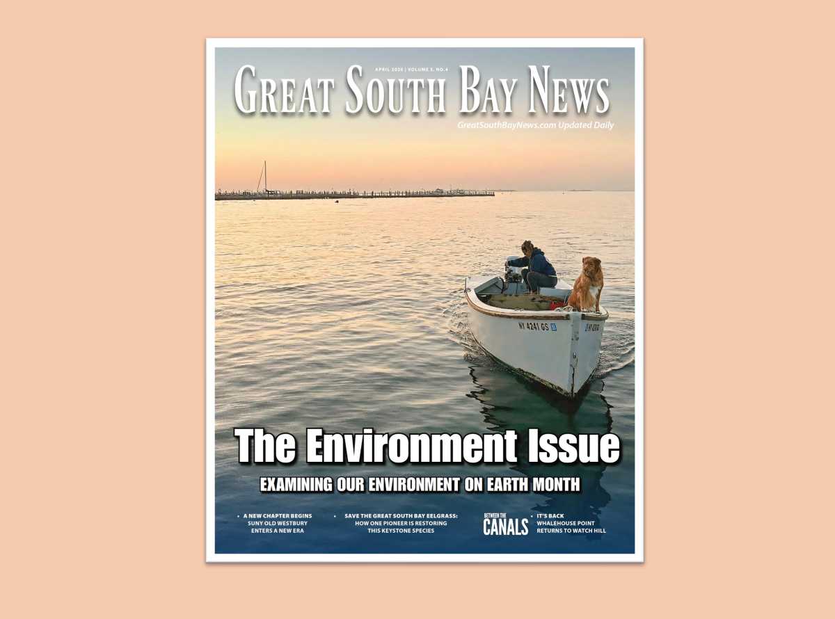 Fresh off the presses, the April edition of Great South Bay News (GSBN) will be arriving at local newsstands before the coming weekend.