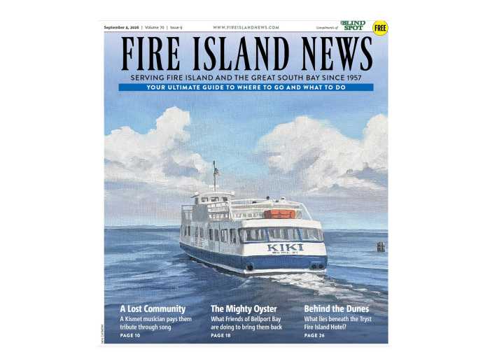 That’s a wrap! We have had a busy and productive summer, but all things must pass. Our Sept. 4 issue of Fire Island News marks the end of the season with farewells, a touch of nostalgia, and stays on point with current, relevant topics.